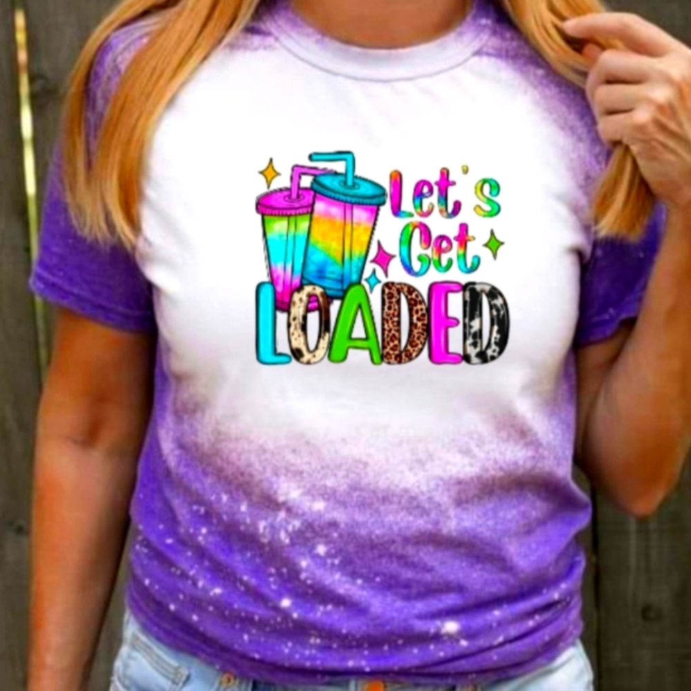 Let's get loaded bleached tshirt